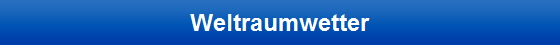 Weltraumwetter Weltraumwetter