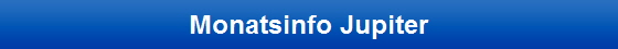 Monatsinfo Jupiter